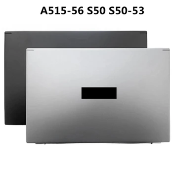 Новая оригинальная задняя крышка с ЖК-экраном для Acer FUN PLUS A515-56 S50 S50-53