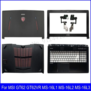Новый ЖК-Дисплей для Ноутбука, Задняя Крышка Для MSI GT62 GT62VR MS-16L1 MS-16L2 MS-16L3, Передняя Панель, Упор Для Рук, Нижний Корпус, Петли 3076L2A231Y311